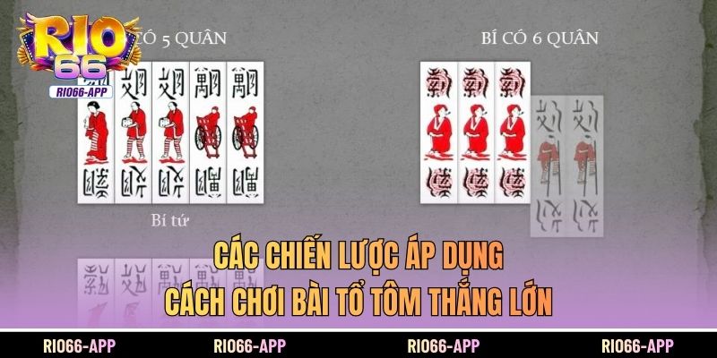 Các chiến lược áp dụng cách chơi bài tổ tôm thắng lớn