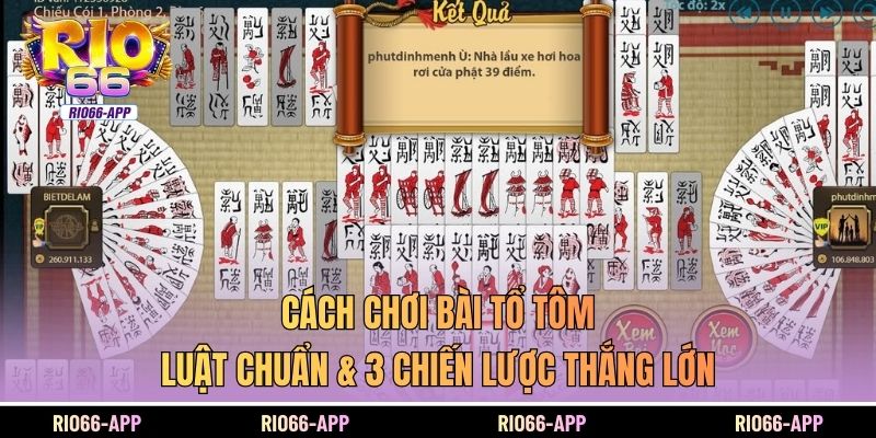 Cách Chơi Bài Tổ Tôm - Luật Chuẩn & 3 Chiến Lược Thắng Lớn