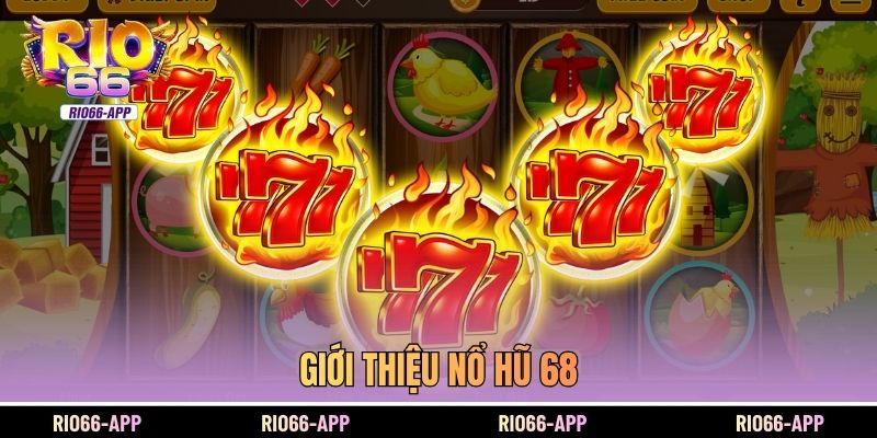 Giới thiệu nổ hũ 68