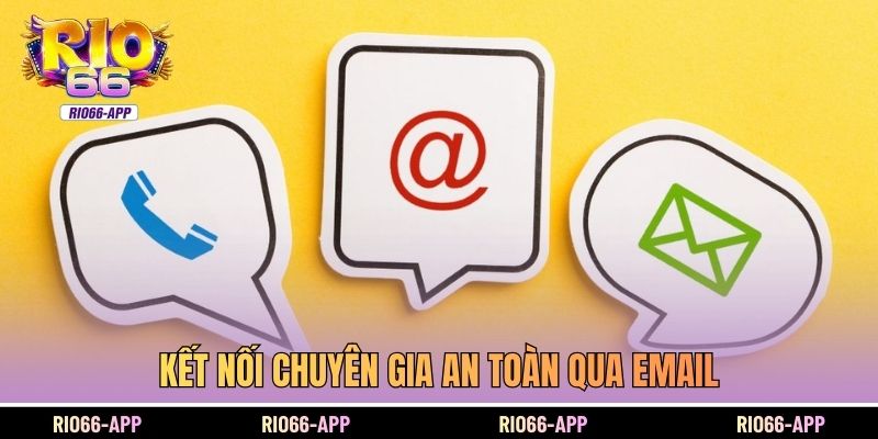 Kết nối chuyên gia an toàn qua email
