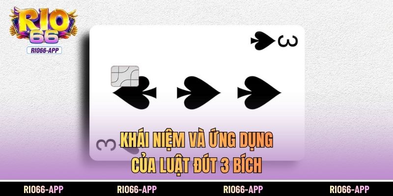Khái niệm và ứng dụng của luật đút 3 bích 
