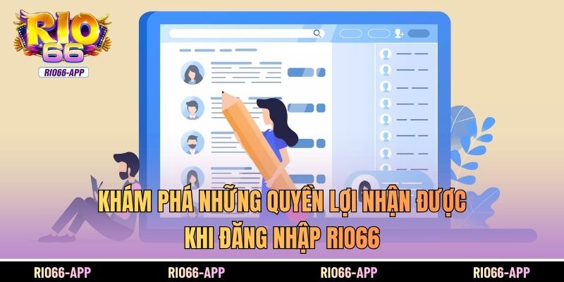 Khám phá những quyền lợi nhận được khi đăng nhập Rio66