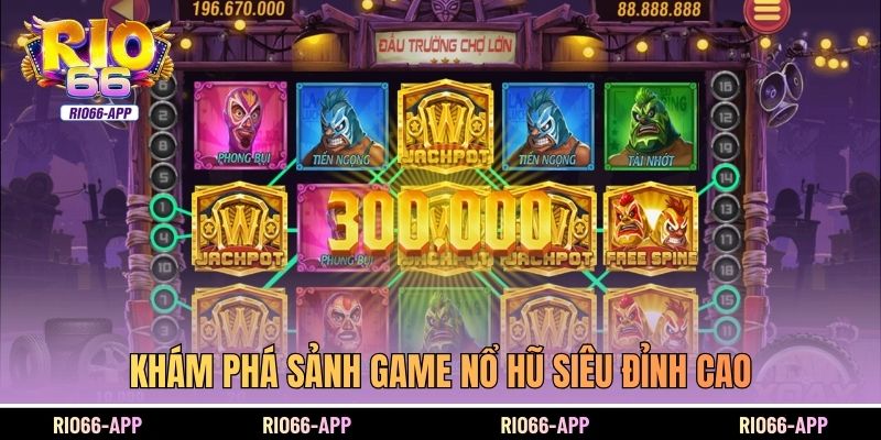 Khám phá sảnh game nổ hũ siêu đỉnh cao