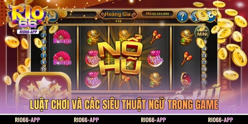 Luật chơi và các siêu thuật ngữ trong game