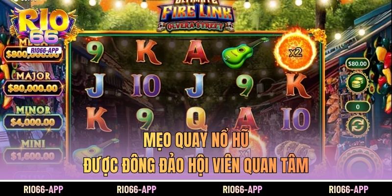 Mẹo quay nổ hũ được đông đảo hội viên quan tâm