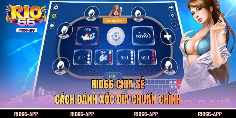 Rio66 chia sẻ cách đánh xóc đĩa chuẩn chỉnh
