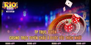 TP trực tuyến – Casino trực tuyến châu Á được yêu thích nhất