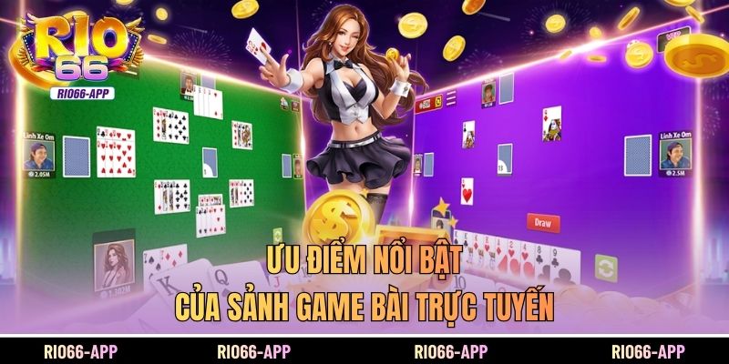 Ưu điểm nổi bật của sảnh game bài trực tuyến Rio66
